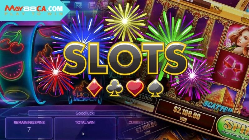 Cách chơi Slots Game May88 hiệu quả nhất hiện nay